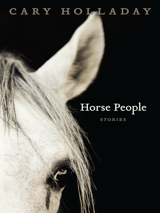 Title details for Horse People by Cary Holladay - Available